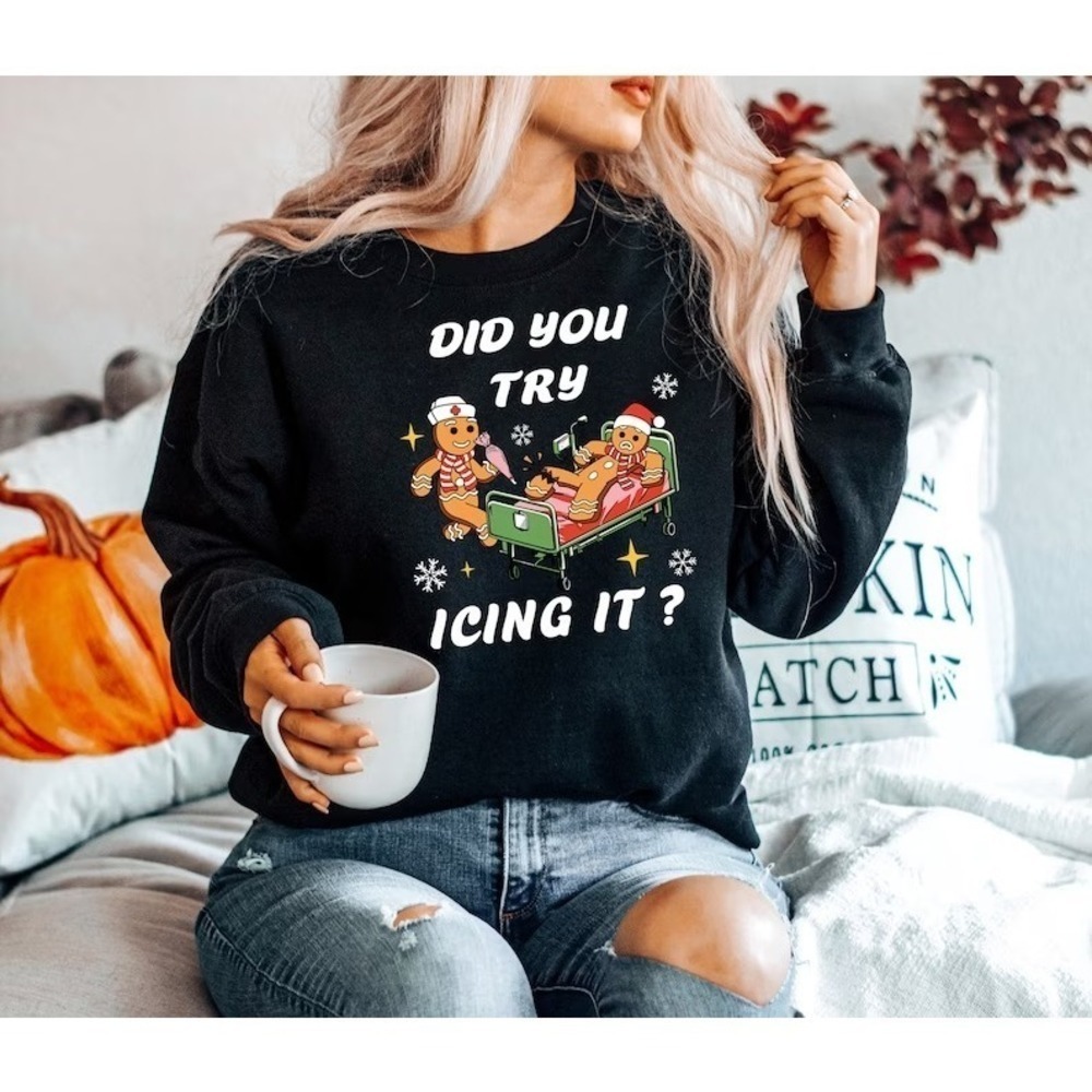 Nurse Christmas Sweatshirt Did You Try Icing It Christmas Nurse Sweatshirt